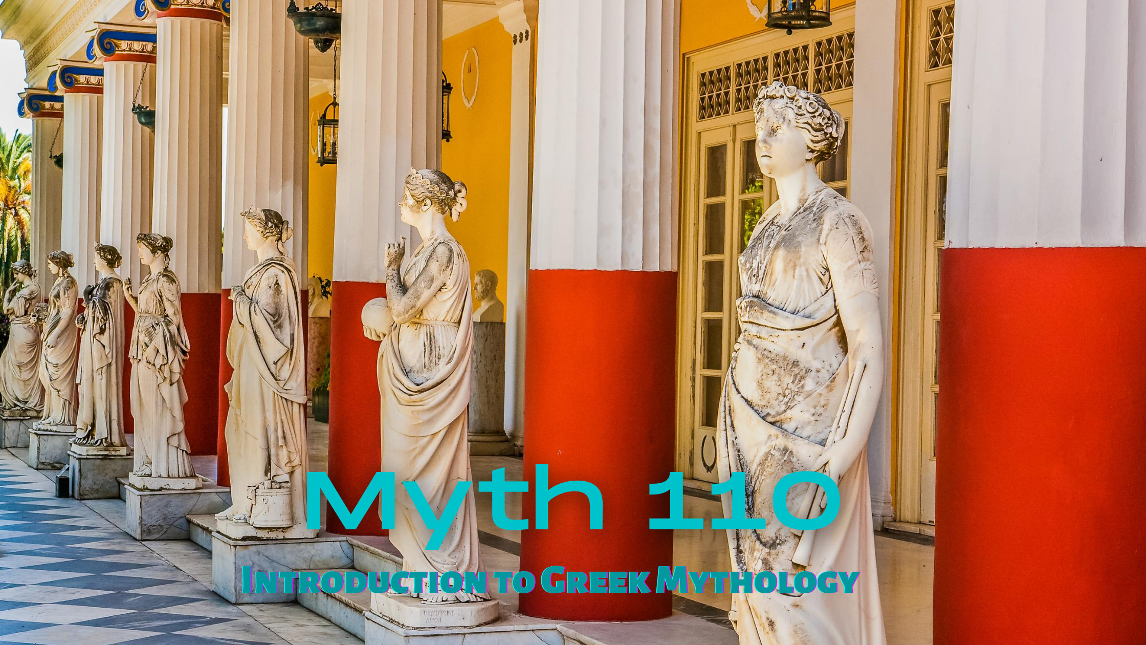 Myth 110 Introduction to Greek Mythology
